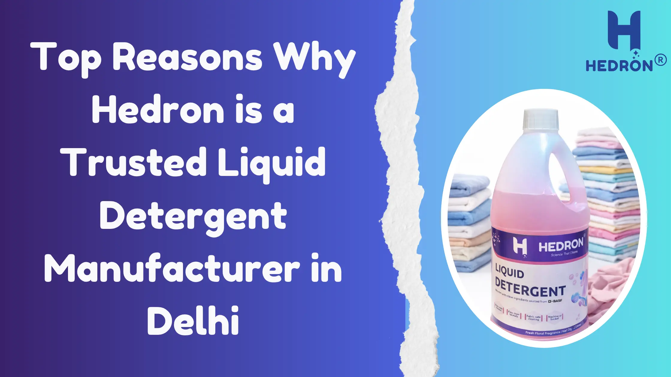 Top Reasons Why Hedron is a Trusted Liquid Detergent Manufacturer in Delhi